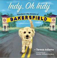 Indy, Oh Indy: Wanderin' the Streets of Bakersfield 0692193766 Book Cover