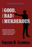 The Good, The Bad and The Murderous 0984604448 Book Cover