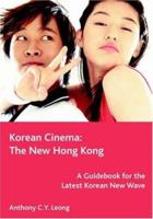 Korean Cinema: The New Hong Kong 1553954610 Book Cover