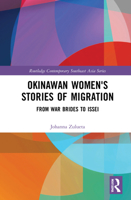 Okinawan Women's Stories of Migration: From War Brides to Issei 0367569469 Book Cover