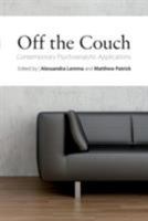 Off the Couch: Contemporary Psychoanalytic Applications 0415476151 Book Cover