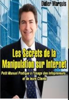 Les Secrets De La Manipulation Sur Internet 0557088534 Book Cover