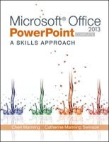Microsoft Office PowerPoint 2013: A Skills Approach, Complete 0077394240 Book Cover