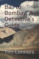 Bali to Bombay: A Detective's Guide 1092691278 Book Cover