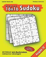 16x16 Super-Sudoku mit Buchstaben 10: 16x16 Buchstaben-Sudoku mit Lösungen, Ausgabe 10 1541072723 Book Cover