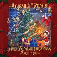Abigail and her Pet Zombie: A Very Zombie Christmas 164533404X Book Cover