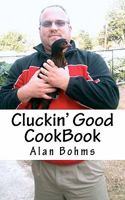 Cluckin' Good Cookbook: Great Chicken Recipes 1463556470 Book Cover