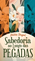 Sabedoria ao Longo das Pegadas (Portuguese Edition) B0DWX3K1SL Book Cover