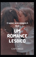O amor nem sempre é fácil: Um romance lésbico B0BFV6D2CZ Book Cover