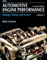 Automotive Engine Performance: Tuneup, Testing And Service, Volume I: Text 0130597759 Book Cover