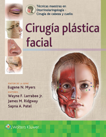 Técnicas maestras en otorrinolaringología - Cirugía de cabeza y cuello: Cirugía plástica facial 8417949283 Book Cover