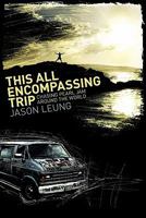 This All Encompassing Trip: Chasing Pearl Jam Around The World 0578068850 Book Cover