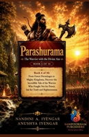 Parashurama: The Warrior with the Divine: Book 6 of 10: From Forest Hermitages to Mighty Kingdoms, Discover the Incredible Tale of the Warrior Who ... Harmony, Peace & Prosperity in Your Life) B0H6K66C77 Book Cover
