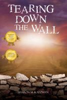 Tearing Down the Wall 1432755544 Book Cover