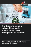 Controversie socio-scientifiche nella formazione degli insegnanti di scienze 6206246116 Book Cover