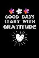 Good Days Start With Gratitude: A 52 Week Guide To Cultivate An Attitude Of Gratitude Journal : Positive Diary For Inspiration & Motivation 1671987268 Book Cover