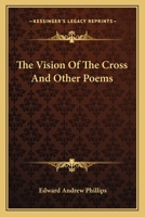 The Vison of the cross and other Poems 116358973X Book Cover