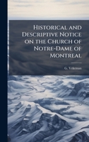 Historical and Descriptive Notice on the Church of Notre-Dame of Montreal 1175570141 Book Cover