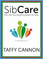 Sibcare: The Trip You Never Planned to Take 0997805307 Book Cover