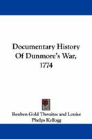 Documentary History of Dunmore's war, 1774 1015584853 Book Cover