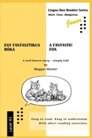 Egy fantasztikus róka - A Fantastic Fox: A freely retold and greatly simplified story, loosely inspired by Roald Dahl’s Fantastic Mr Fox. (Lingua Duo Booklet Series - Short. Clear. Hungarian.) B0GKDVC7D5 Book Cover