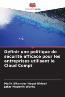 Définir une politique de sécurité efficace pour les entreprises utilisant le Cloud Compt (French Edition) 6207704304 Book Cover