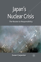 Japan's Nuclear Crisis: The Routes to Responsibility 134934673X Book Cover