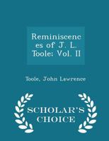 Reminiscences of J. L. Toole; Vol. II - Scholar's Choice Edition 1296350029 Book Cover