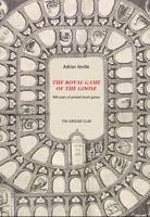 The Royal Game of the Goose: Four Hundred Years of Printed Board Games 1605830577 Book Cover