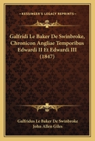 Galfridi Le Baker De Swinbroke, Chronicon Angliae Temporibus Edwardi II Et Edwardi III 1167589181 Book Cover