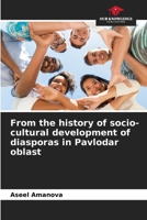 From the history of socio-cultural development of diasporas in Pavlodar oblast 6208217040 Book Cover