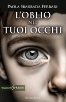 L’oblio nei tuoi occhi (ANUNNAKI - Narrativa) (Italian Edition) 8868677008 Book Cover
