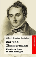 Zar und Zimmermann: Komische Oper in drei Aufz�gen 3743734796 Book Cover