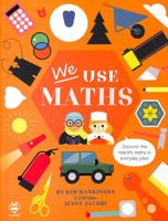 We Use Maths (We Use STEAM!): Discover the Real-Life Maths in Everyday Jobs! (We Use It Every Day) 1913918238 Book Cover