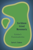 Caribbean Island Movements: Culebra's Transinsularities 1783488352 Book Cover