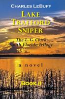 Lake Trafford Sniper (L. G. Clark South Florida Trilogy) 0962501379 Book Cover