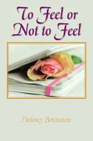 To Feel or Not to Feel 1984522884 Book Cover