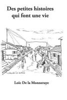 Des Petites Histoires Qui Font une Vie 1794215433 Book Cover