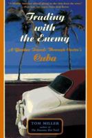 Trading With the Enemy: A Yankee Travels Through Castro's Cuba 0465005039 Book Cover