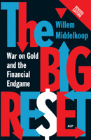The Big Reset: War on Gold and the Financial Endgame 9462980276 Book Cover