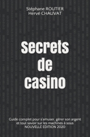 Secrets de casino: Guide complet pour s'amuser, gérer son argent et tout savoir sur les machines à sous 1795188553 Book Cover