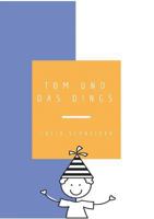 Tom und das Dings 3743143224 Book Cover