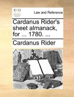 Cardanus Rider's sheet almanack, for ... 1780. ... 1170092136 Book Cover