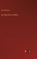 Der Alpinismus in Bildern 3864448670 Book Cover
