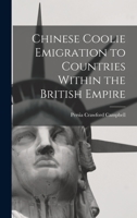 Chinese Coolie Emigration to Countries Within the British Empire 1015960758 Book Cover