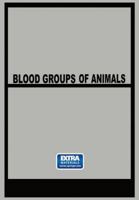 Blood Groups of Animals: Proceedings of the 9th European Animal Blood Group Conference 9401744556 Book Cover