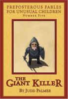 The Giant Killer, Number 5: Preposterous Fables for Unusual Children 1896209475 Book Cover