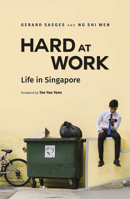 Hard at Work: Life in Singapore 981325050X Book Cover