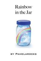 Rainbow in the Jar 1480024996 Book Cover