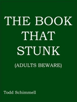 The Book That Stunk: (Adults Beware) 173524631X Book Cover